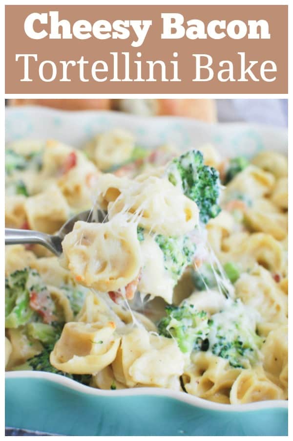 Bacon Tortellini Bake - delicious 30 minute meal! Cheese tortellini, bacon, and broccoli in a creamy cheese sauce! A favorite of kids and adults!